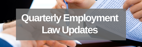 Quarterly Employment Law Updates Quarterly Employment Law Updates